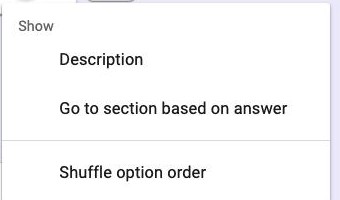 The Google Forms question menu showing Go to section based on answer between Description and Shuffle option order