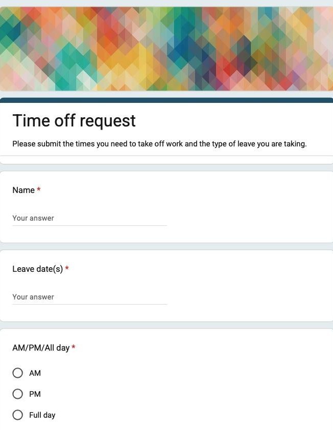 Google Forms Time Off Request template showing Name, Leave dates and an AM, PM or Full day choice
