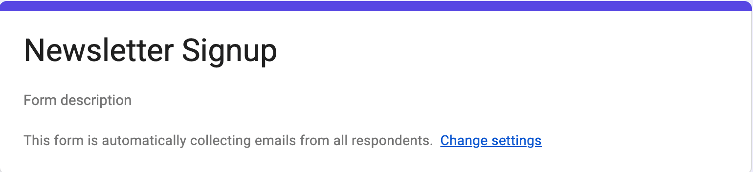 Google Forms editor showing the notice this form is automatically collecting emails from all respondents with a Change settings link