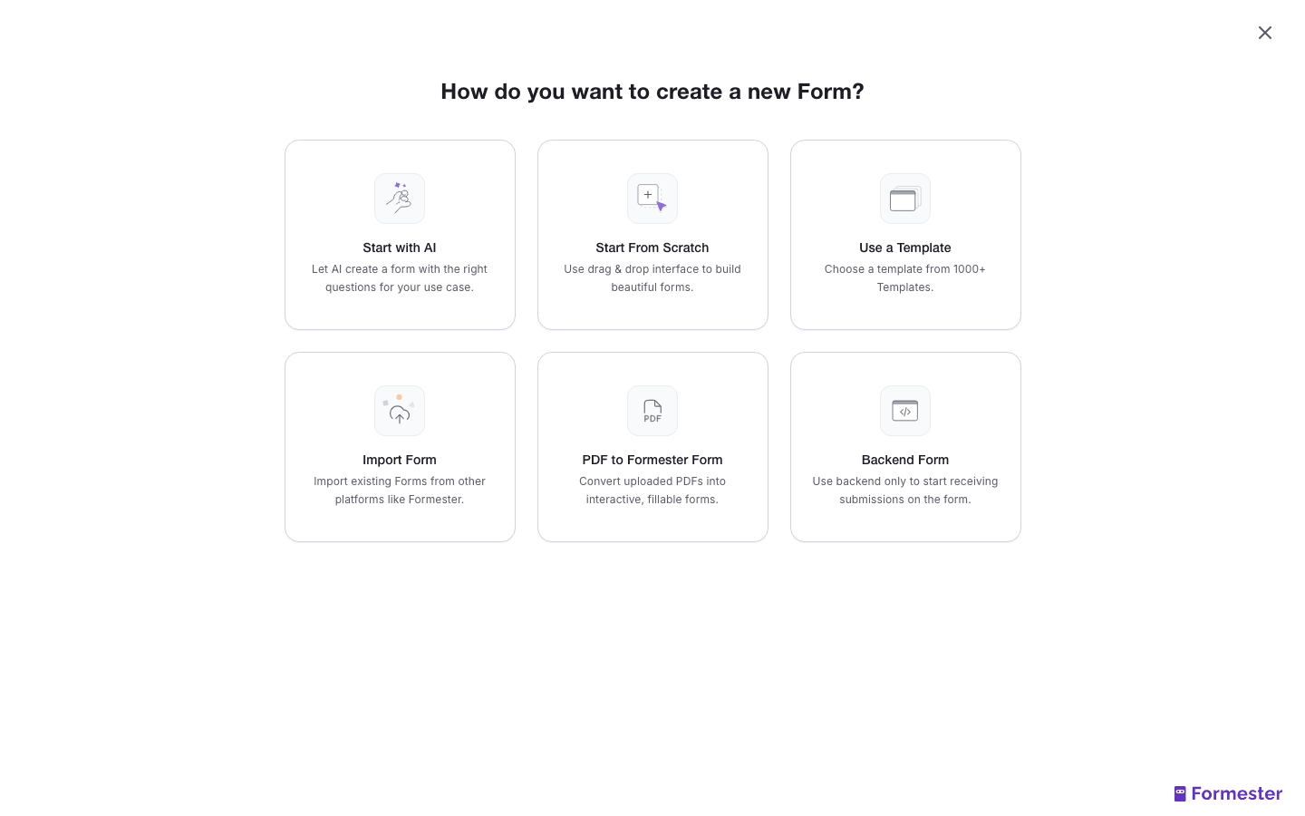 Formester Create New Form dialog with 6 build options: Start with AI, Start From Scratch, Use a Template, Import Form, PDF to Formester Form, Backend Form